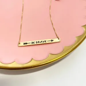 COLAR PLACA BE BRAVE - ´SEJA CORAJOSO`