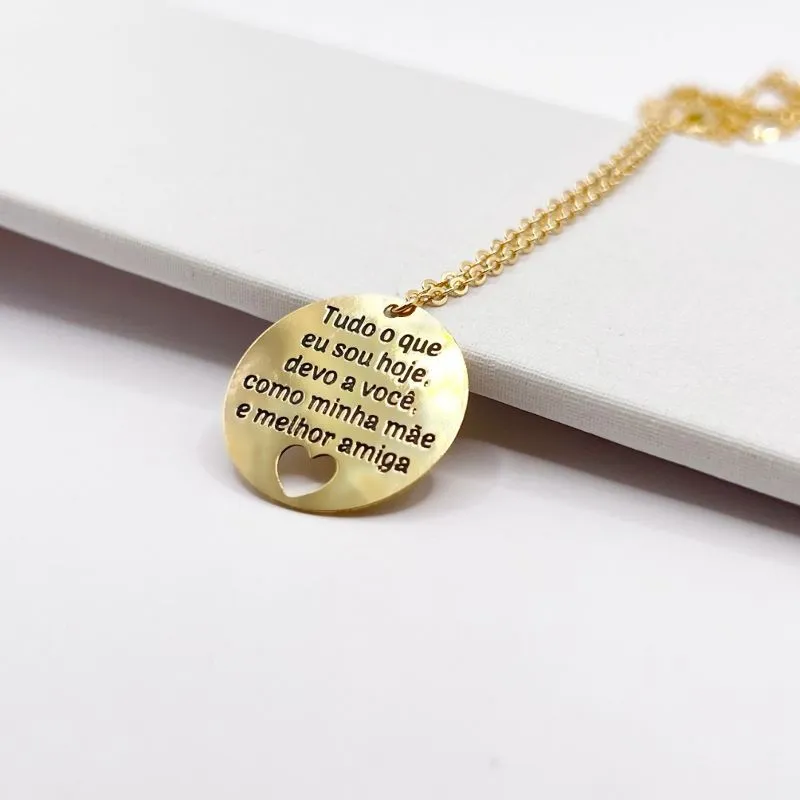 COLAR MEDALHA CORAÇÃO VAZADO - TUDO O QUE EU SOU HOJE, DEVO A VOCÊ COMO MINHA MÃE E MELHOR AMIGA